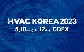 HVAC KOREA 2023, 8. ULUSLARARASI ISITMA – SOĞUTMA ve İKLİMLENDİRME FUARI